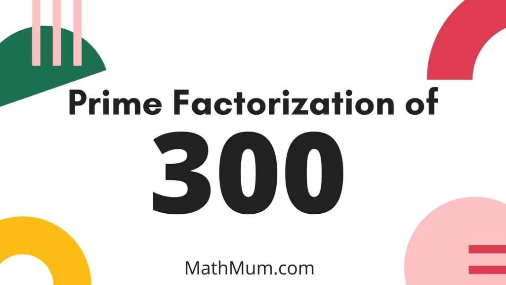 do-prime-factorization-of-300-fast