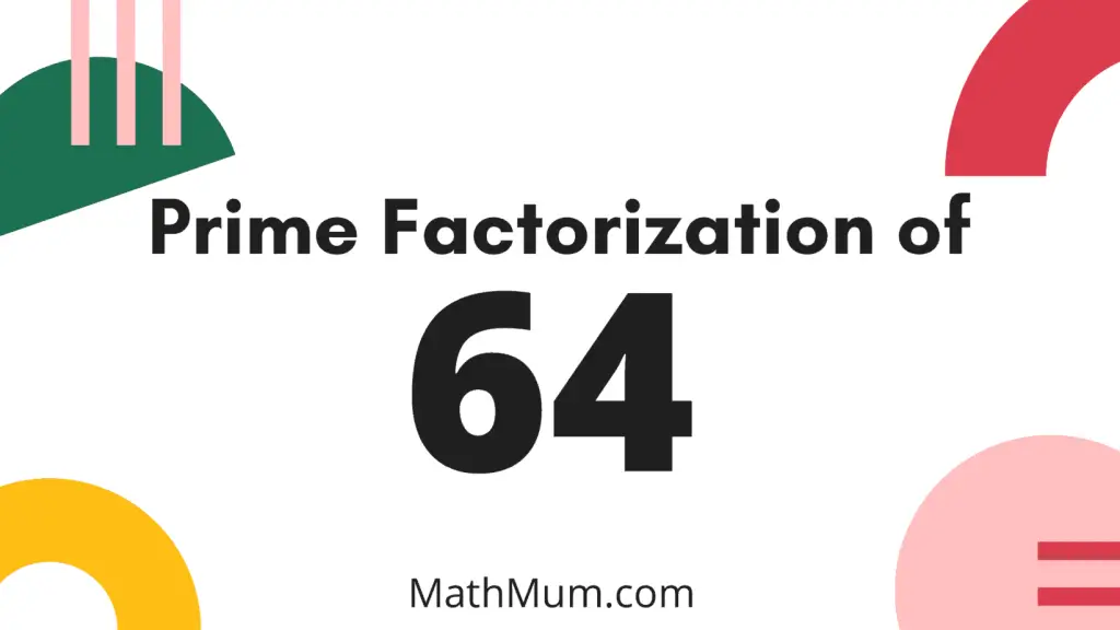 what-are-the-prime-factors-of-64